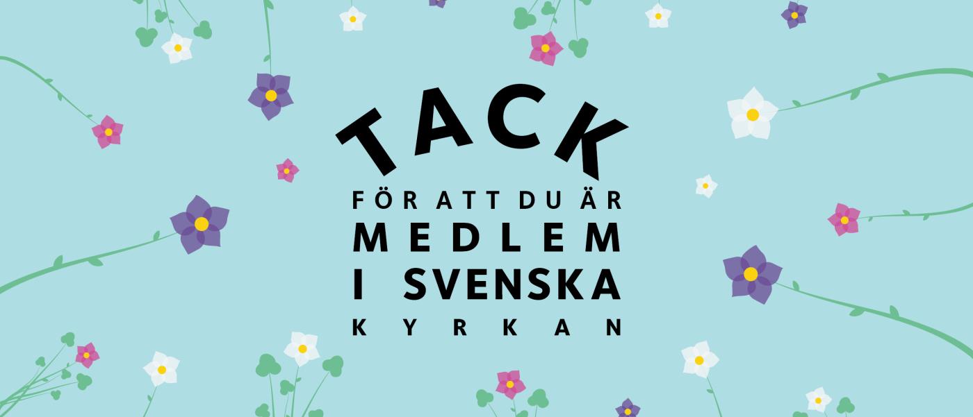 Blommor och texten tack för att du är medlem i Svenska kyrkan.