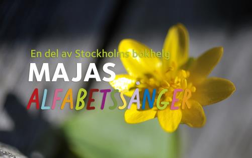 En stor smörblomma tillsammans med texten: Majas alfabetssånger.