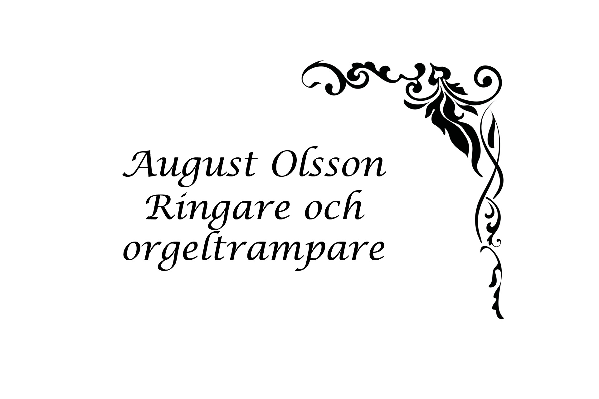 August Olsson - Ringare och orgeltrampare