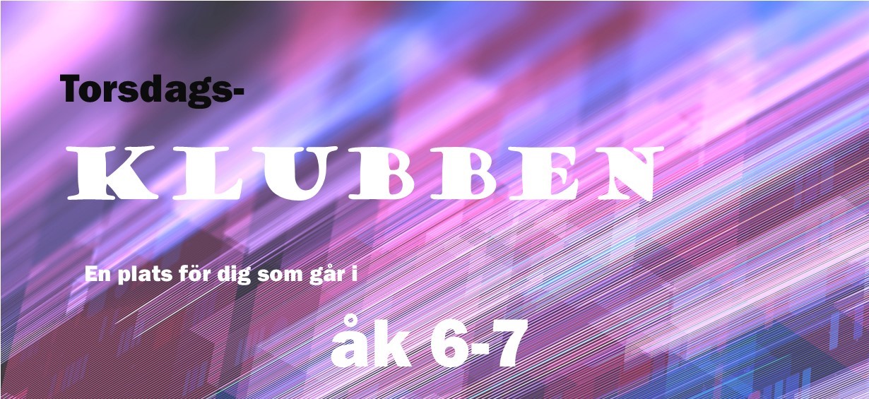En bild med texten: Torsdagsklubben, En plats för dig som går i årskurs 6-7