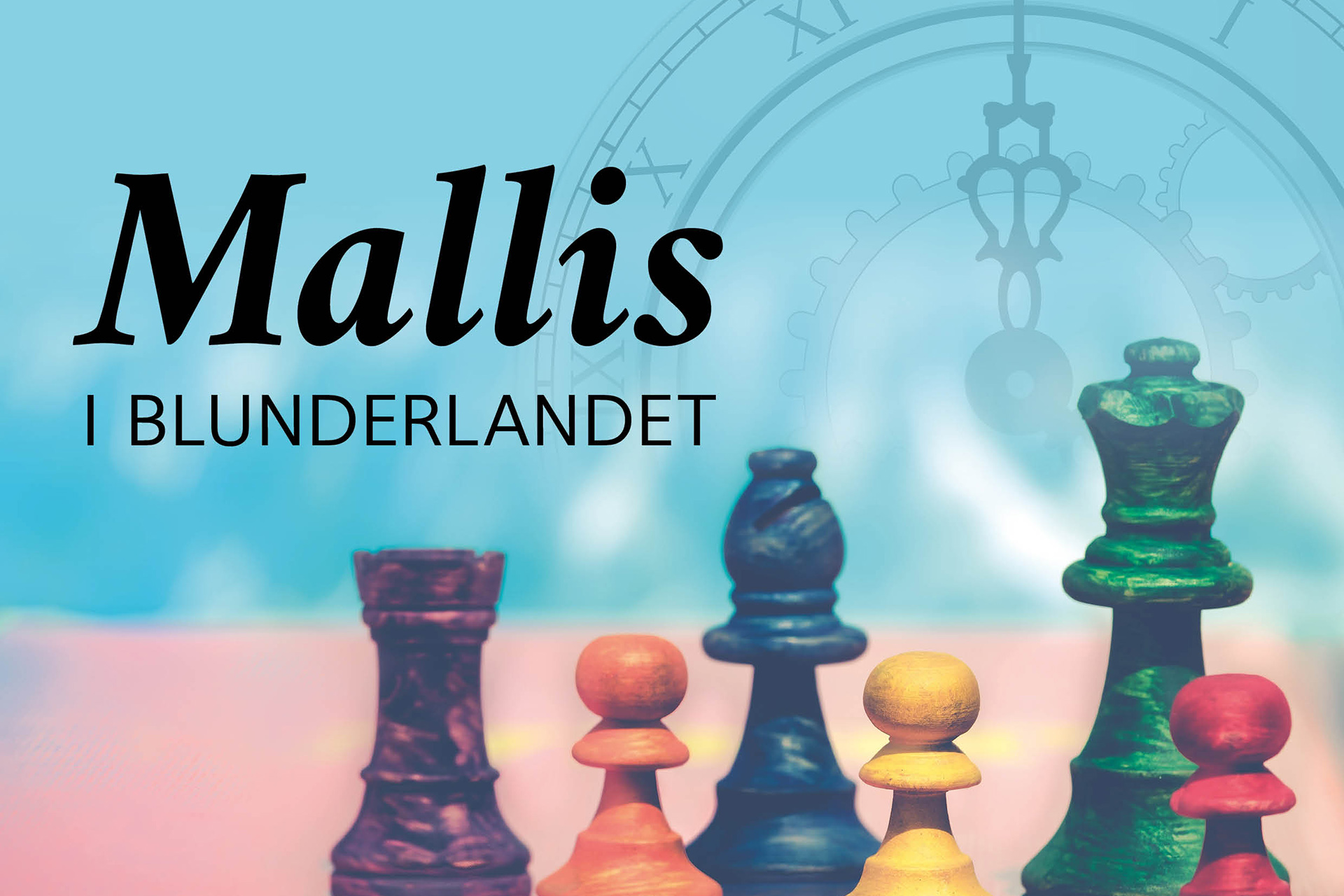 Texten "Mallis i Underlandet", schackpjäser i olika färger och en klocka. 