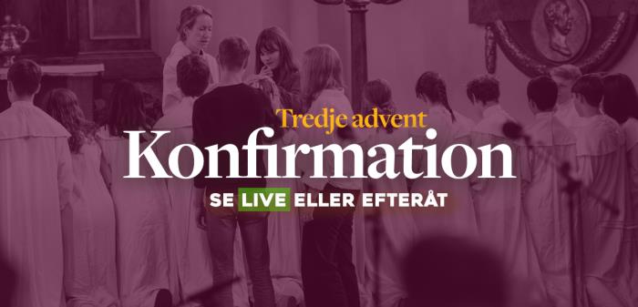 Tredje advent firas med konfirmationsgudstjänst
