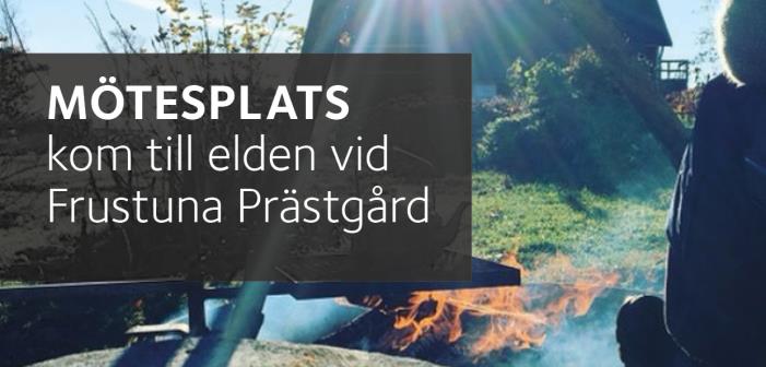 Det finns ett behov av trygga mötesplatser i en tid av pandemi och restriktioner. Kom gärna och slå dig ned vid elden en stund.