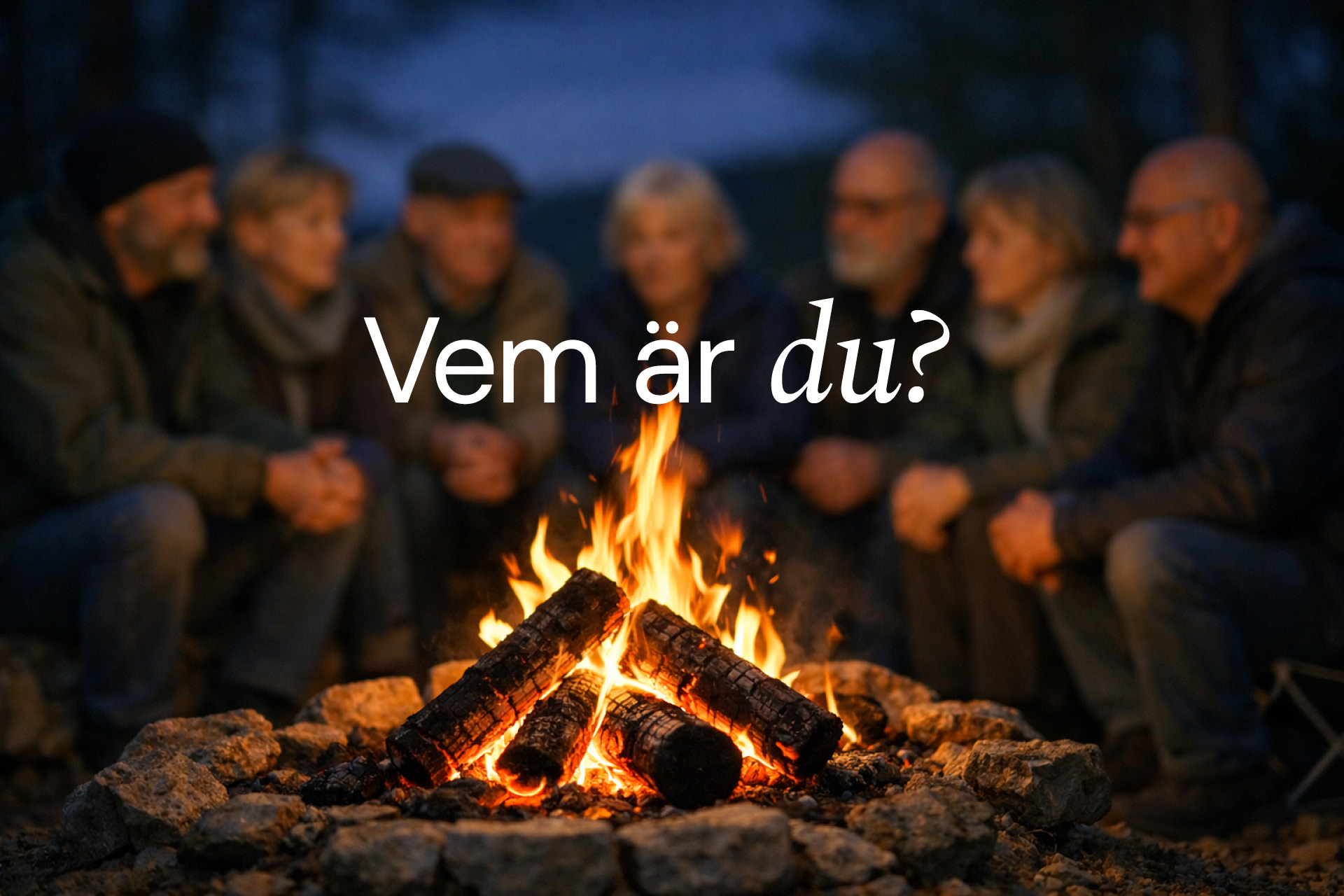 Runt elden 26 10 28 Vem är du