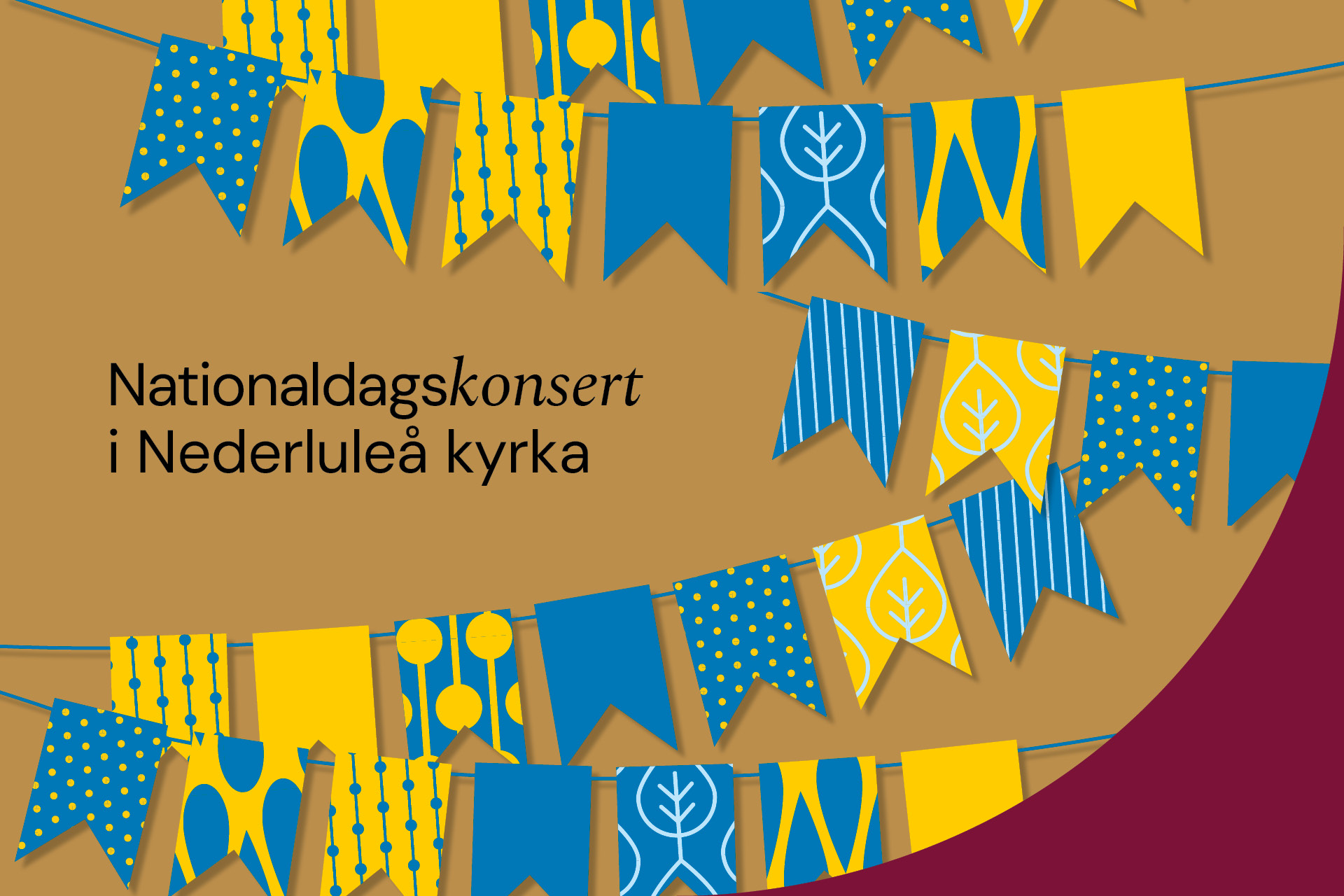 Bild med gula och blå flaggor i olika mönster och med texten Nationaldagskonsert i Nederluleå kyrka