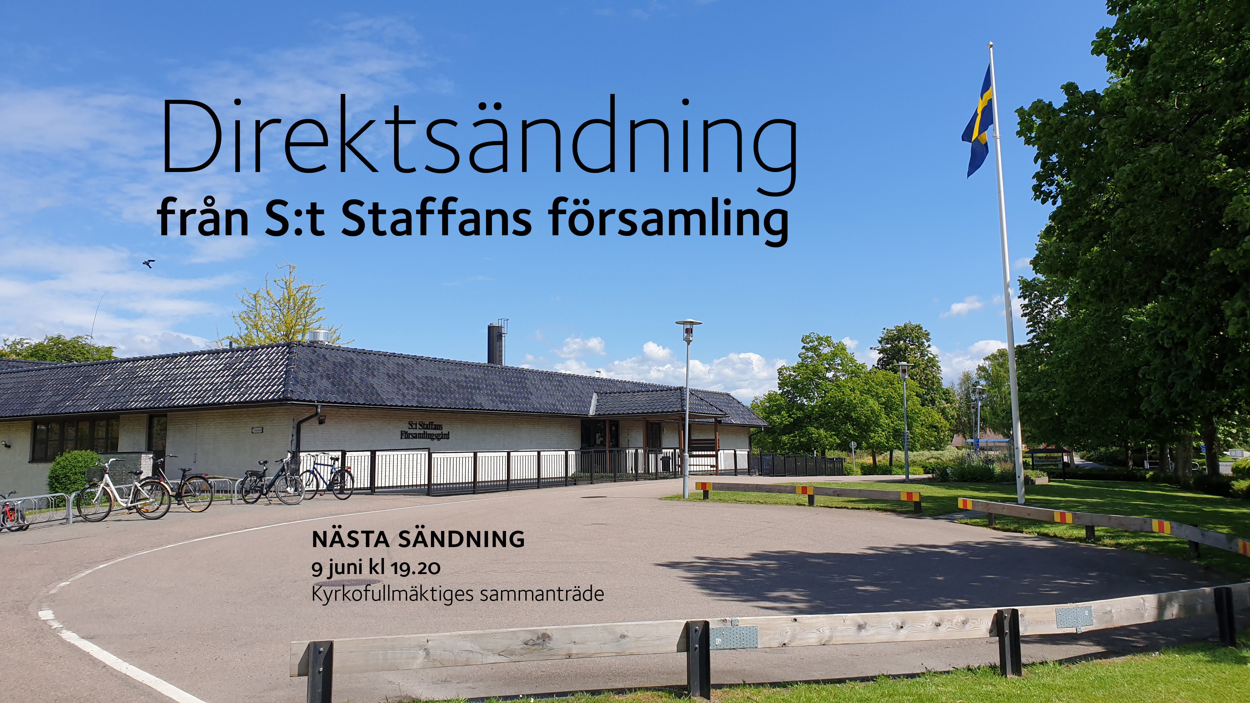 Nästa sändning 9 juni kl 19.20 Kyrkofullmäktiges sammanträde.