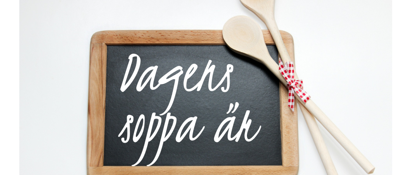 Syntolkning: griffeltavla med texten "Dagens soppa är"
