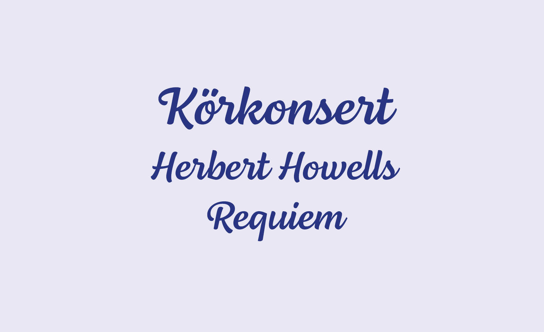 Körkonsert Herbert Howells Requiem