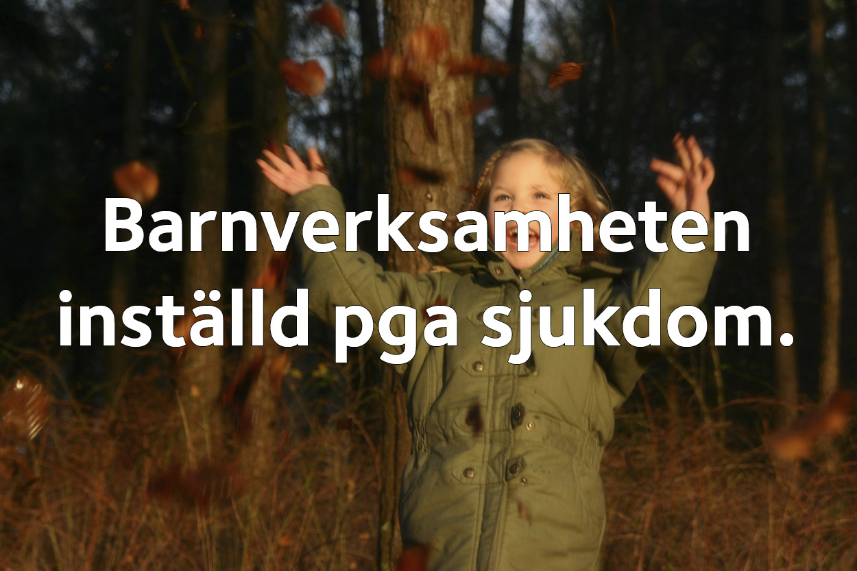 Barnverksamheten inställd pga sjukdom