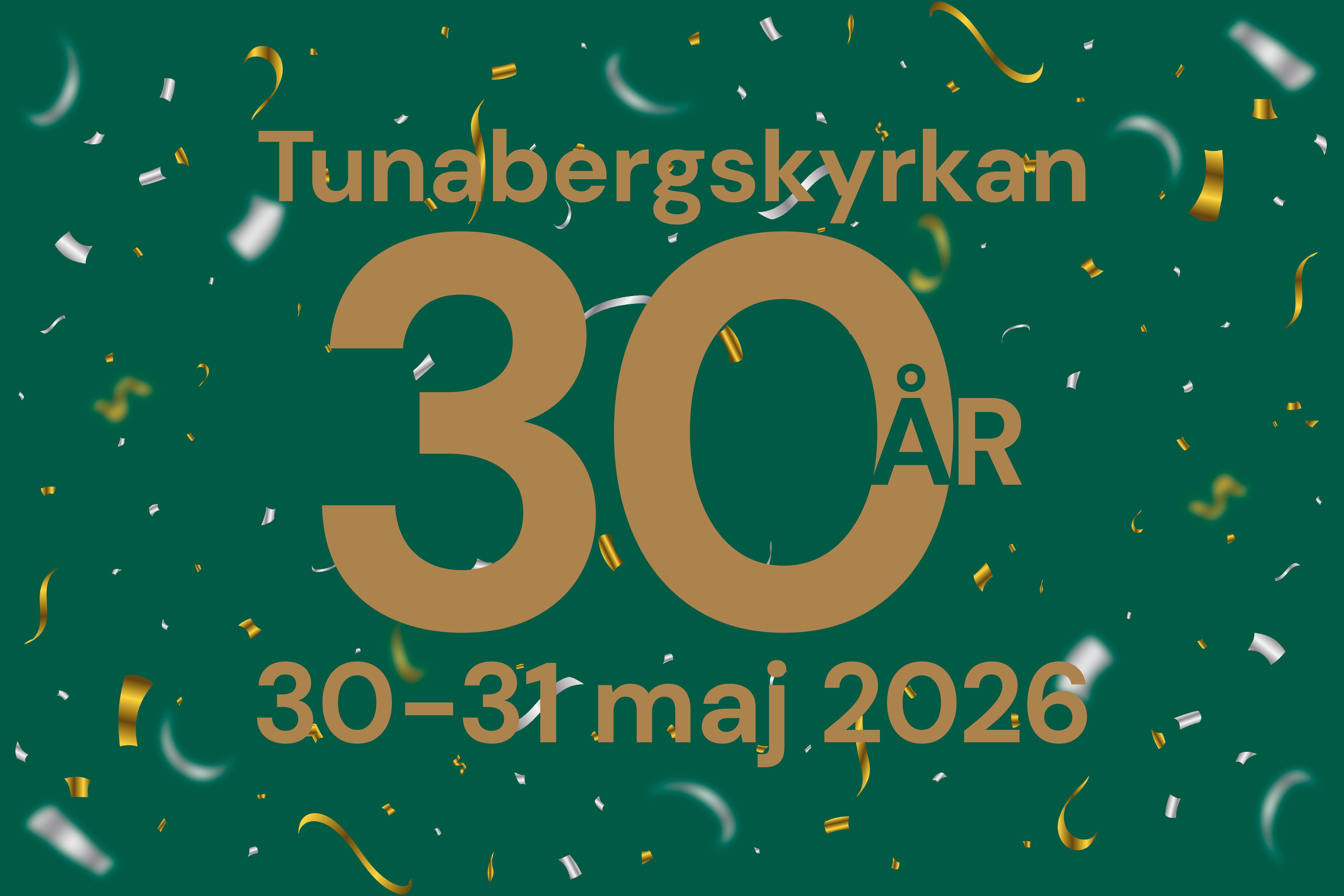 Texten Tunabergskyrkan 30 år, 30-31 maj 2026 på grön bakgrund