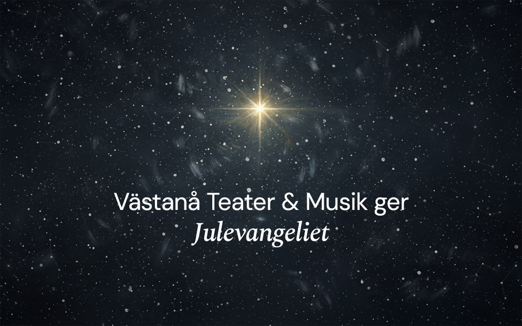 Mörk vinternattshimmel med texten ”Västanå Teater & Musik ger Julevangeliet”