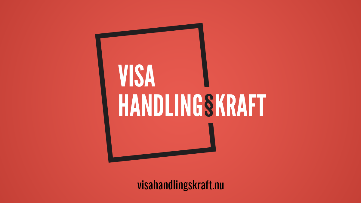 Vit text på röd bakgrund. Det står "Visa handling & kraft". 