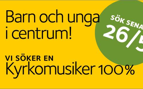 Barn och unga i centrum! Vi söker en kyrkomusiker 100 procent