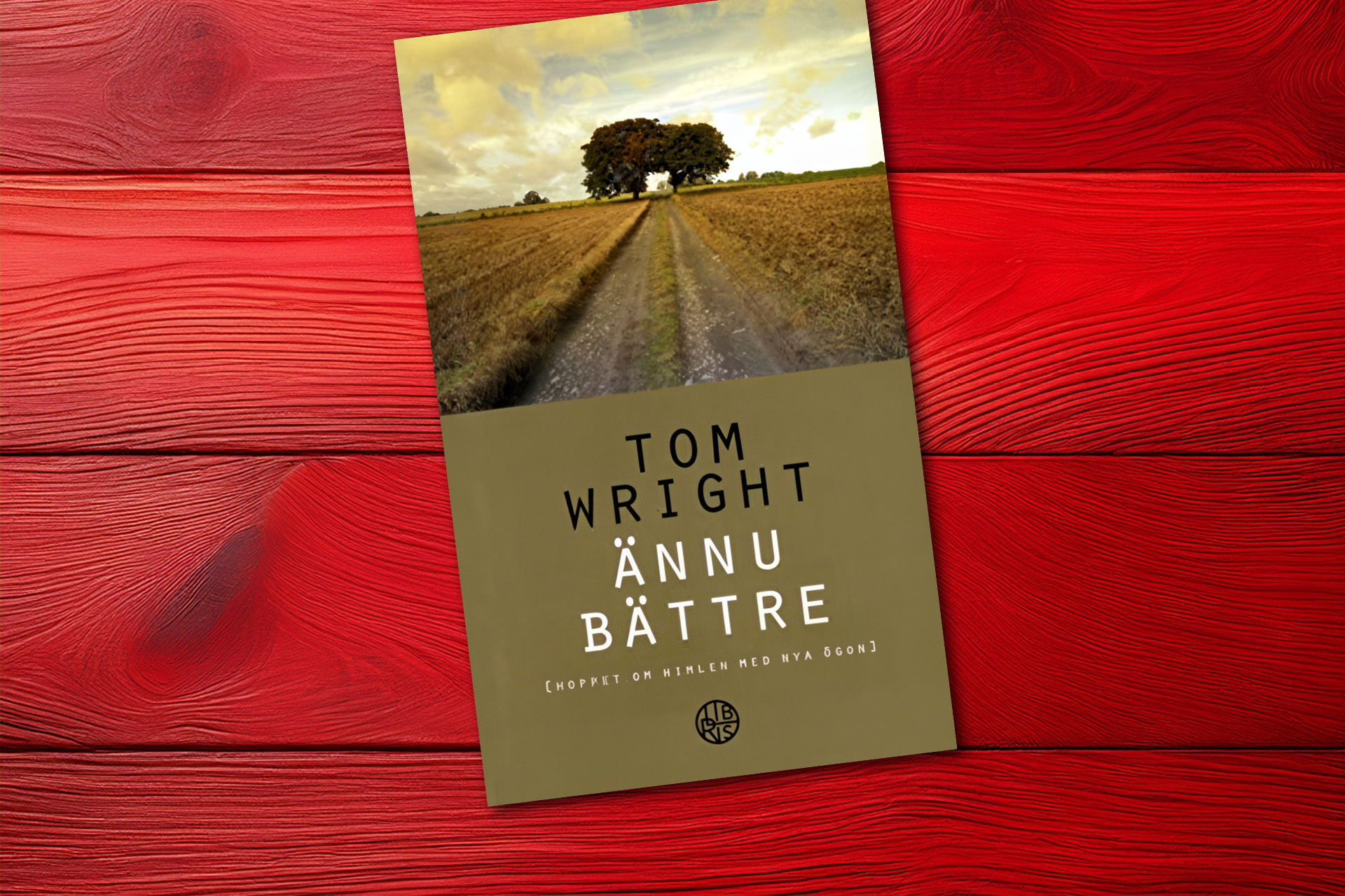 Ett bokomslag på boken "Ännu bättre" av Tom Wright.